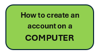 How to create an account on a COMPUTER
