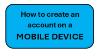 How to create an account on a MOBILE DEVICE
